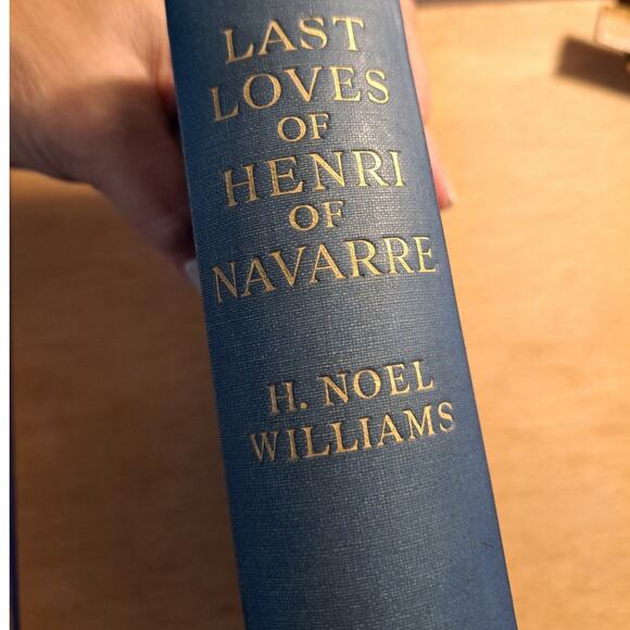 Last Loves of Henri of Navarre by H Noel Williams Vintage Antique 1925 Hardcover - Picture 3 of 8